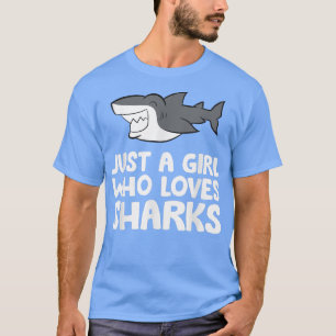 Camiseta Sólo un Chica que ama a los tiburones