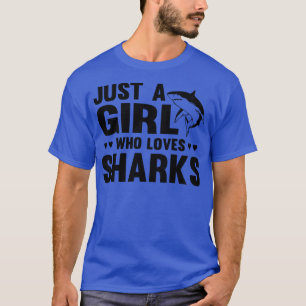 Camiseta Solo un Chica que ama a los tiburones.