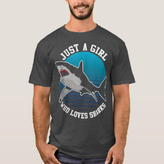 Camiseta Solo un Chica que ama a los tiburones es gracioso