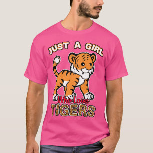 Camiseta Sólo un Chica que ama a los tigres