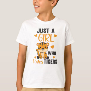 Camiseta Solo un Chica que ama a los tigres, a los animales