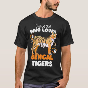 Camiseta Sólo un Chica que ama a los tigres bengalíes se bu