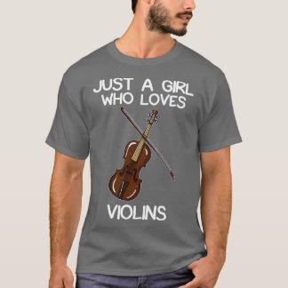 Camiseta Sólo un Chica que ama a los violines