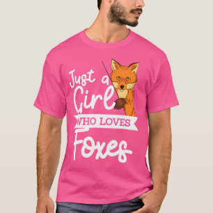 Camiseta Sólo un Chica que ama a los zorros