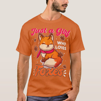 Camiseta Sólo un Chica que ama a los zorros
