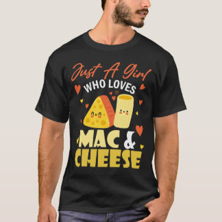 Camiseta Sólo un Chica que ama a Mac y Queso