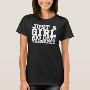 Camiseta Sólo un Chica que ama a Margaret