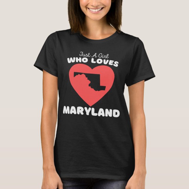 Camiseta Sólo un Chica que ama a Maryland Chicas Cute Maryl (Anverso)