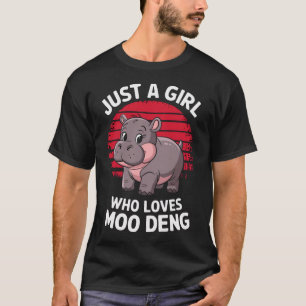Camiseta Solo un Chica que ama a Moo Deng