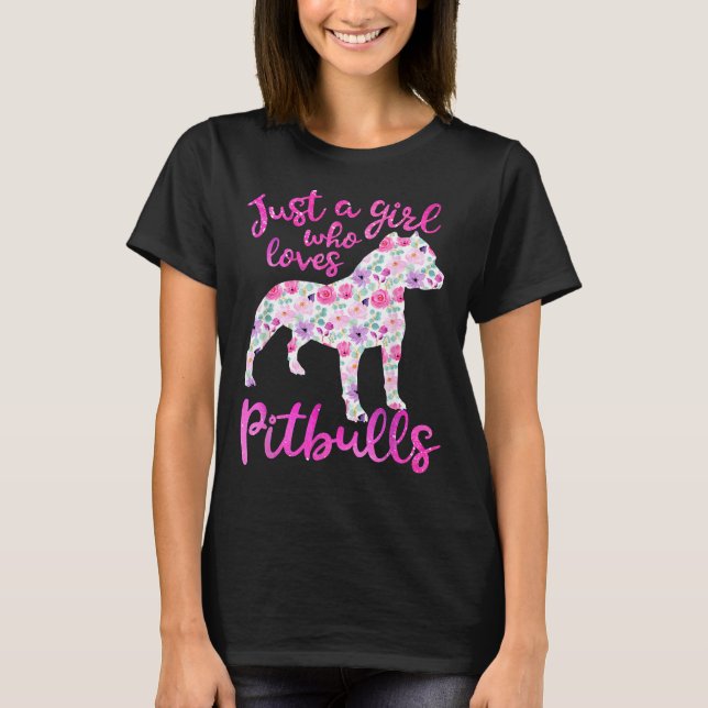 Camiseta Sólo un Chica que ama a Pitbulls Flores Rosadas Pi (Anverso)