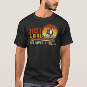 Camiseta Solo un Chica que ama a Pitbulls por perro animal
