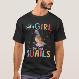 Camiseta Sólo un Chica que ama a Quails Funny Floral Q