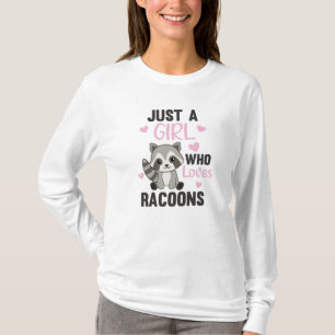 Camiseta Solo un Chica que ama a Racoons Kawaii Raccoon