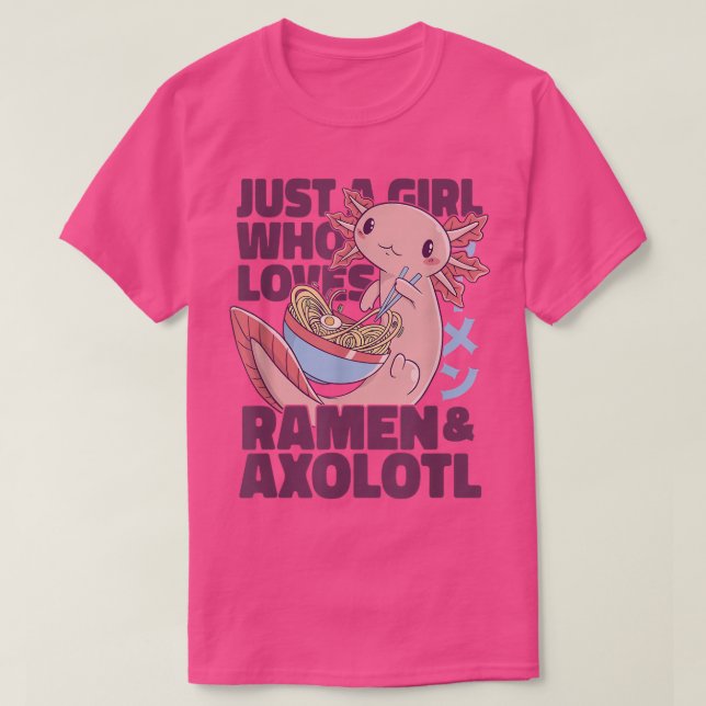 Camiseta Sólo un Chica que ama a Ramen y Axolotl (Diseño del anverso)