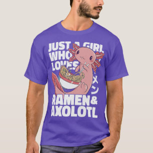 Camiseta Sólo Un Chica Que Ama A Ramen Y Axolotls Funny Axo