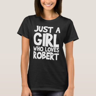 Camiseta Sólo un Chica que ama a Robert