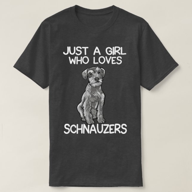Camiseta Sólo un Chica que ama a Schnauzers (Diseño del anverso)