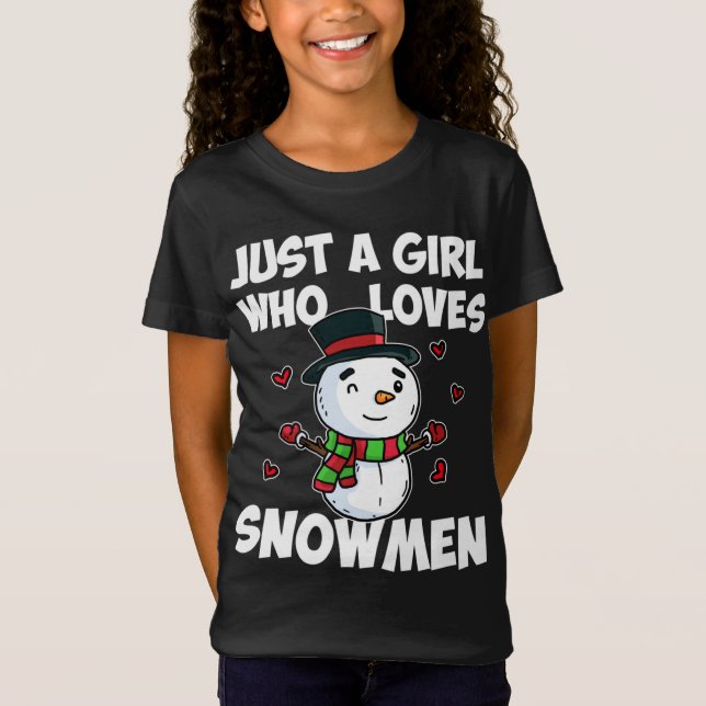 Camiseta Sólo un Chica que ama a Snowman Cute congeló a Sno (Anverso)