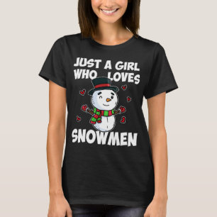 Camiseta Sólo un Chica que ama a Snowman Cute congeló a Sno