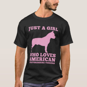 Camiseta Solo un Chica que ama a Staffordshire Terri