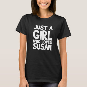 Camiseta Sólo un Chica que ama a Susan 1