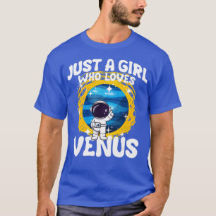 Camiseta Sólo un Chica que ama a Venus