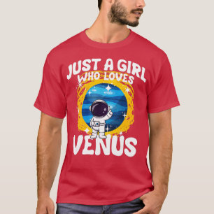 Camiseta Sólo un Chica que ama a Venus