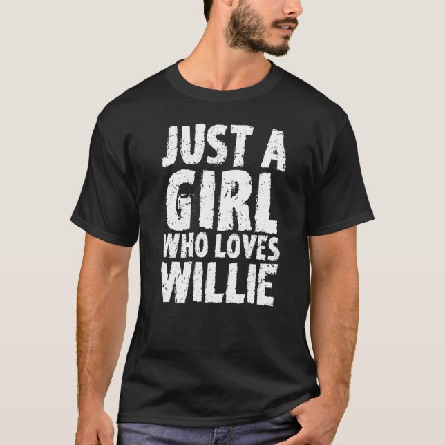 Camiseta Solo un Chica que ama a Willie (Anverso)