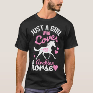 Camiseta Solo un Chica que ama al caballo árabe, Funny Eque