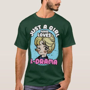 Camiseta Solo un Chica que ama al Chica de KDrama Otaku cit