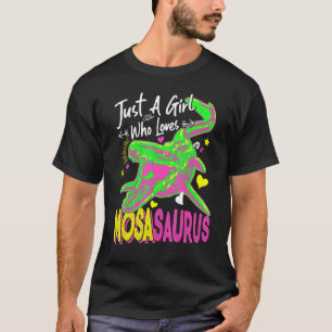 Camiseta Sólo un Chica que ama al Chica del Mosasauro Dinos