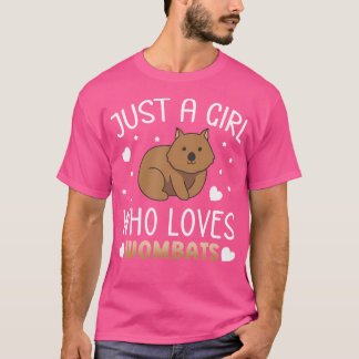 Camiseta Sólo un Chica que ama al Chica Wombat Lover Wombat