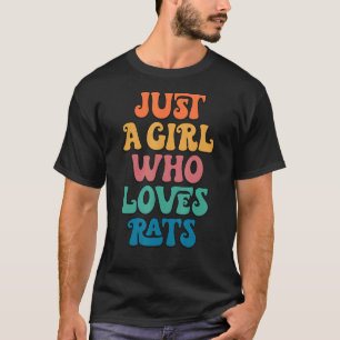 Camiseta Sólo un Chica que ama al dueño de una rata Mascota