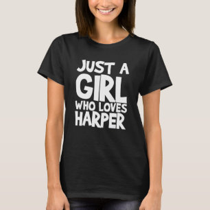 Camiseta Sólo un Chica que ama al harper