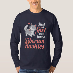 Camiseta Sólo un Chica que ama al Husky Siberiano