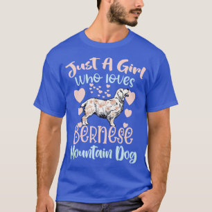 Camiseta Sólo un Chica que ama al perro de montaña de Berna