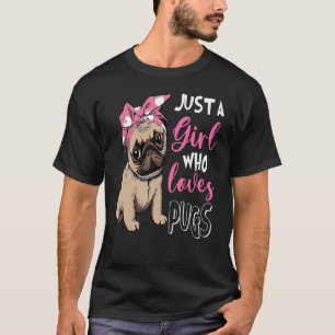Camiseta Sólo un Chica que ama al perro de pug lindo