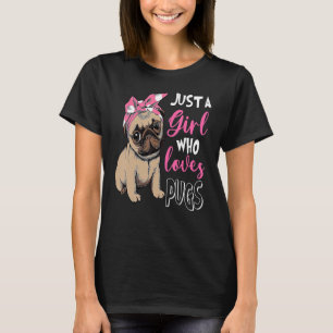 Camiseta Sólo un Chica que ama al perro de pug lindo