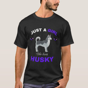 Camiseta Sólo Un Chica Que Ama Al Perro Y Al Husky