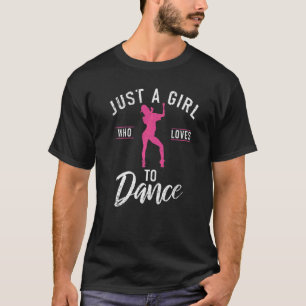 Camiseta Sólo un Chica que ama bailar bailando con amor bai