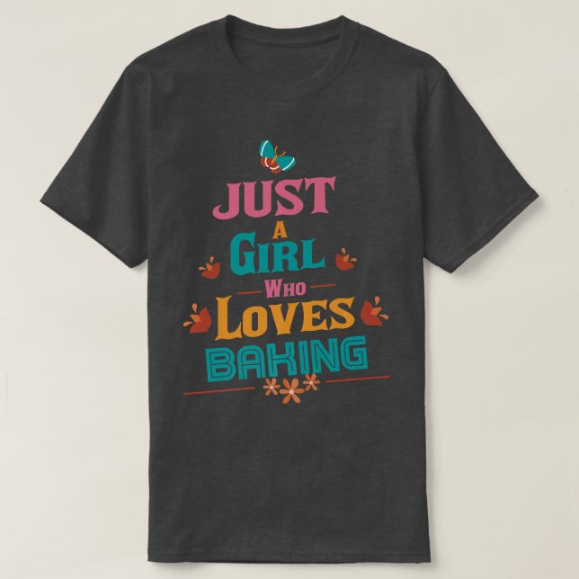 Camiseta Sólo un chica que ama Baking 2073 (Diseño del anverso)