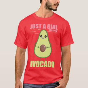 Camiseta Solo Un Chica Que Ama El Aguacate Para Chicas De A