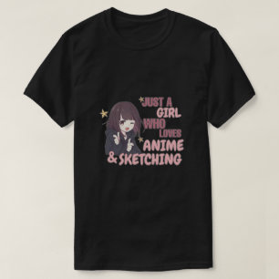 Camiseta Sólo un Chica que ama el anime y el bocetos