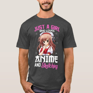 Camiseta Solo Un Chica Que Ama El Ánime Y Esboza Dibujando
