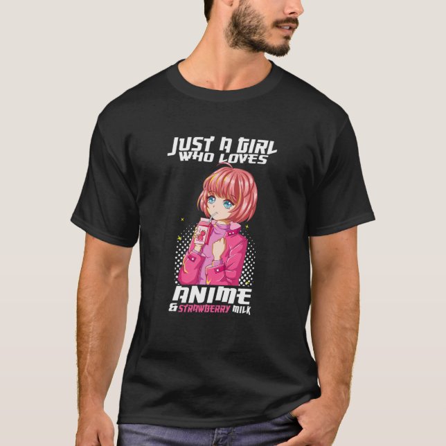 Camiseta Solo Un Chica Que Ama El Anime Y La Leche De Fresa (Anverso)