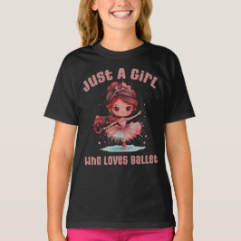 Camiseta Solo un Chica que ama el ballet