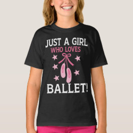 Camiseta Solo un Chica que ama el ballet de baile