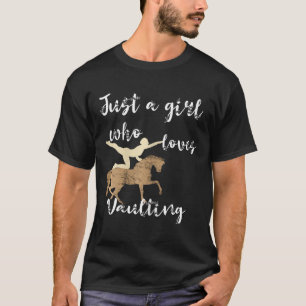 Camiseta Sólo un Chica que ama el baulting ecuestre Va