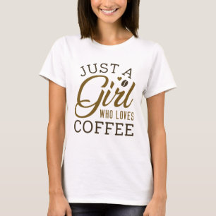 Camiseta Sólo un Chica que ama el café