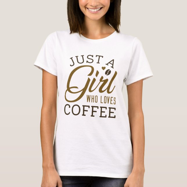 Camiseta Sólo un Chica que ama el café (Anverso)